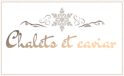 Chalets et caviar